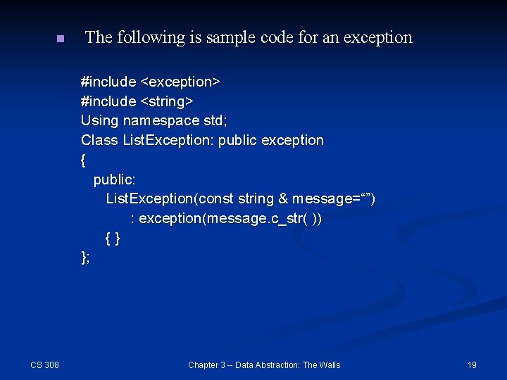 n The following is sample code for an exception #include <exception> #include <string> Using