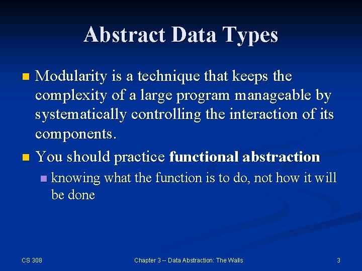 Abstract Data Types Modularity is a technique that keeps the complexity of a large