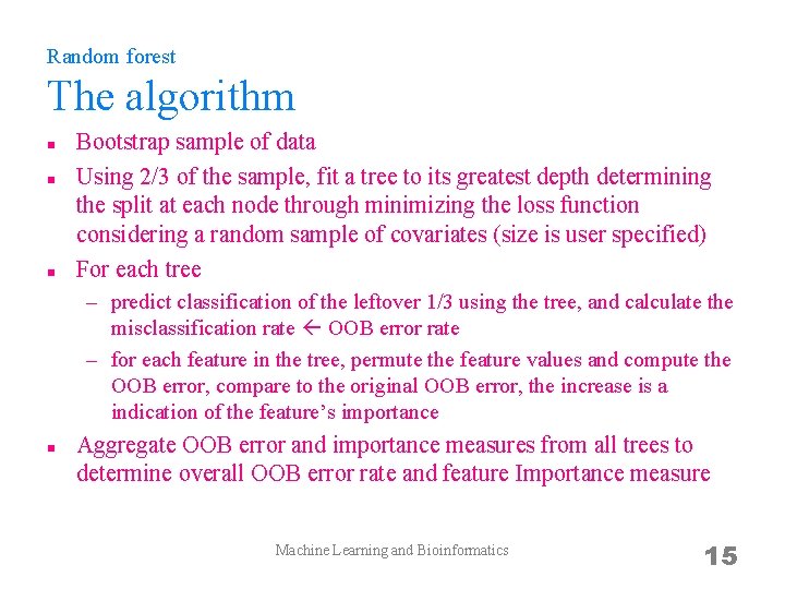 Random forest The algorithm n n n Bootstrap sample of data Using 2/3 of