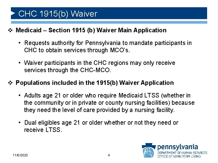 CHC 1915(b) Waiver v Medicaid – Section 1915 (b) Waiver Main Application • Requests