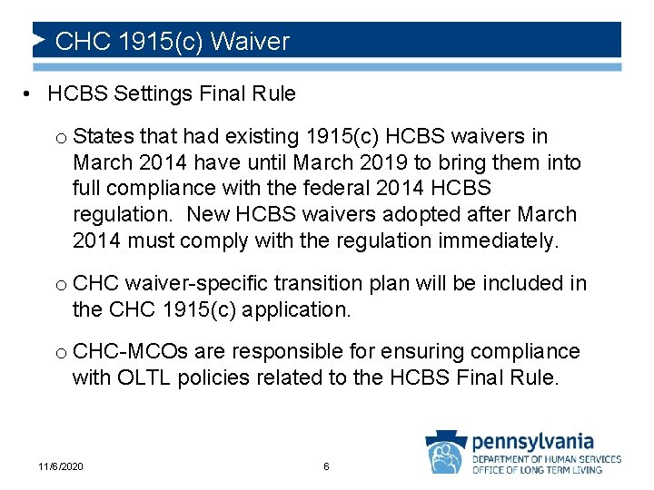 CHC 1915(c) Waiver • HCBS Settings Final Rule o States that had existing 1915(c)