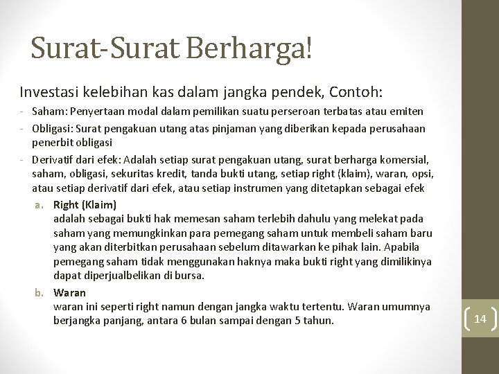 Surat-Surat Berharga! Investasi kelebihan kas dalam jangka pendek, Contoh: - Saham: Penyertaan modal dalam