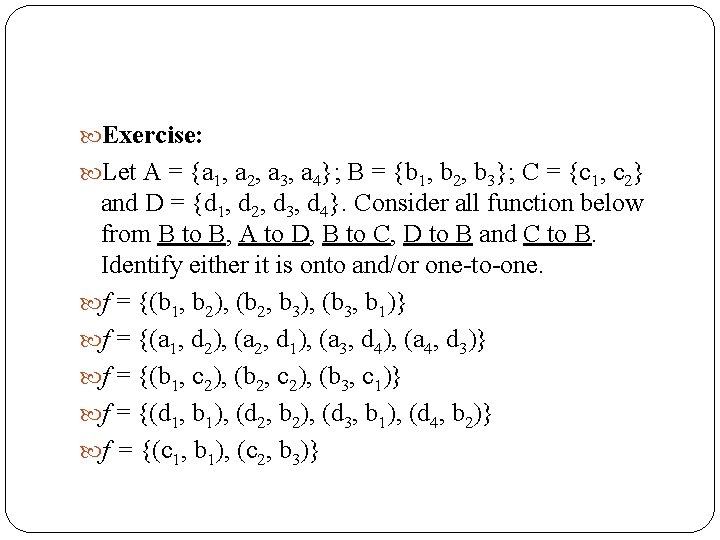  Exercise: Let A = {a 1, a 2, a 3, a 4}; B