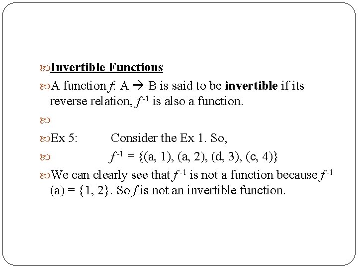  Invertible Functions A function f: A B is said to be invertible if
