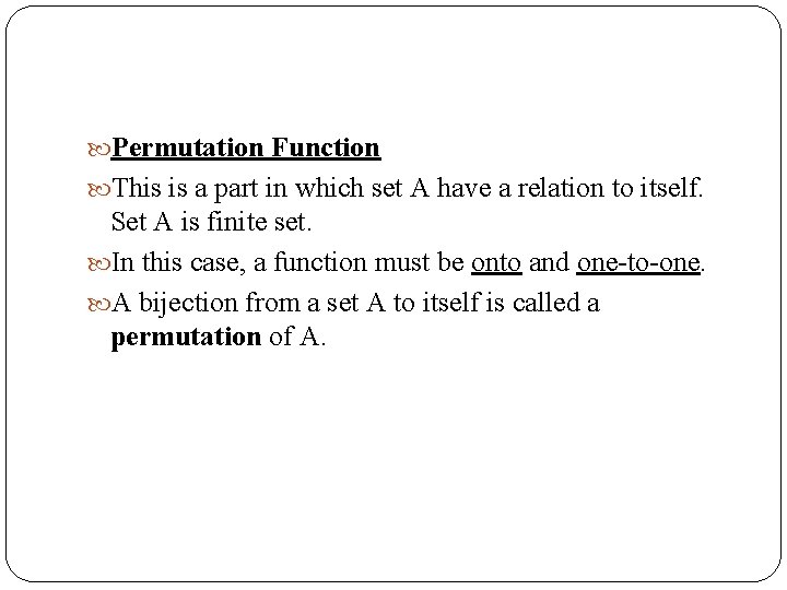  Permutation Function This is a part in which set A have a relation