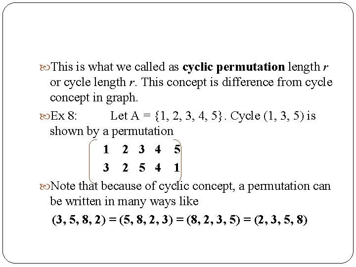  This is what we called as cyclic permutation length r or cycle length