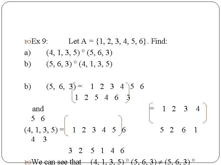  Ex 9: a) b) Let A = {1, 2, 3, 4, 5, 6}.