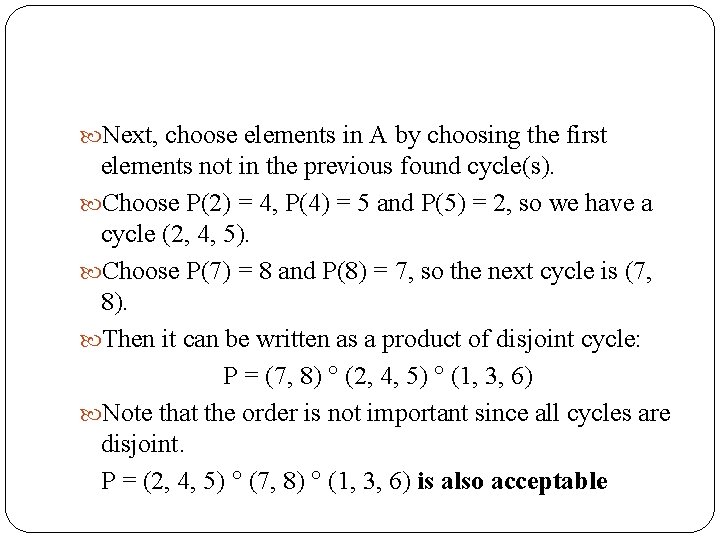  Next, choose elements in A by choosing the first elements not in the