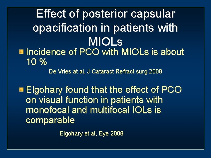 Effect of posterior capsular opacification in patients with MIOLs Incidence of PCO with MIOLs