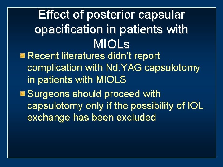 Effect of posterior capsular opacification in patients with MIOLs Recent literatures didn’t report complication