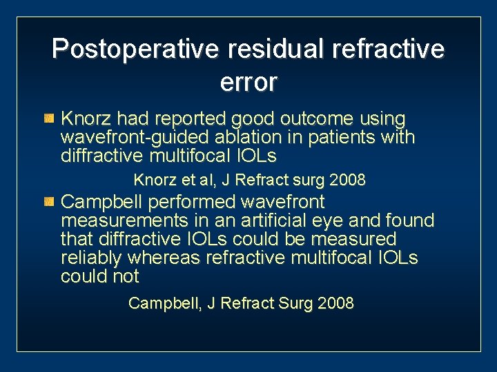 Postoperative residual refractive error Knorz had reported good outcome using wavefront-guided ablation in patients