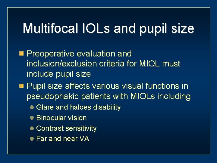 Multifocal IOLs and pupil size Preoperative evaluation and inclusion/exclusion criteria for MIOL must include