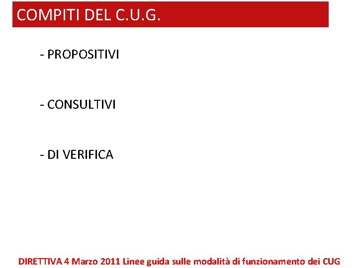 COMPITI DEL C. U. G. - PROPOSITIVI - CONSULTIVI - DI VERIFICA DIRETTIVA 4