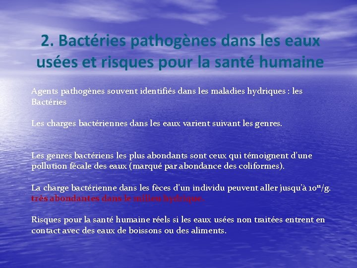 Agents pathogènes souvent identifiés dans les maladies hydriques : les Bactéries Les charges bactériennes