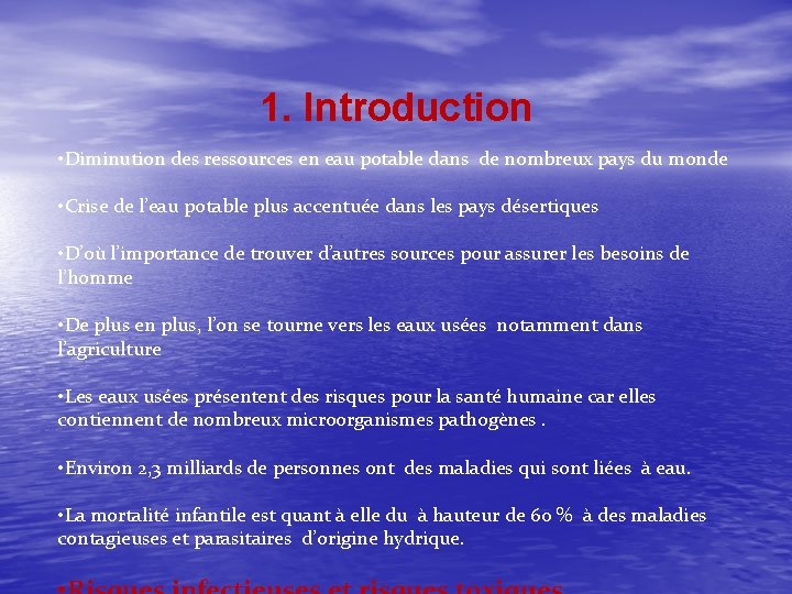 1. Introduction • Diminution des ressources en eau potable dans de nombreux pays du