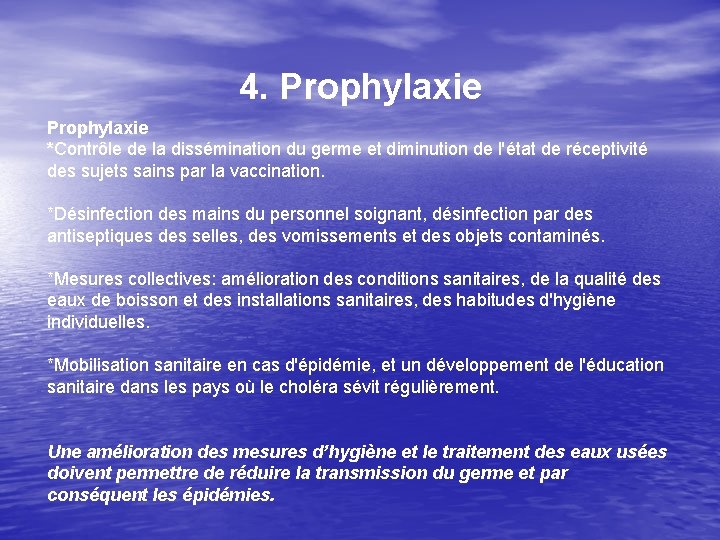 4. Prophylaxie *Contrôle de la dissémination du germe et diminution de l'état de réceptivité