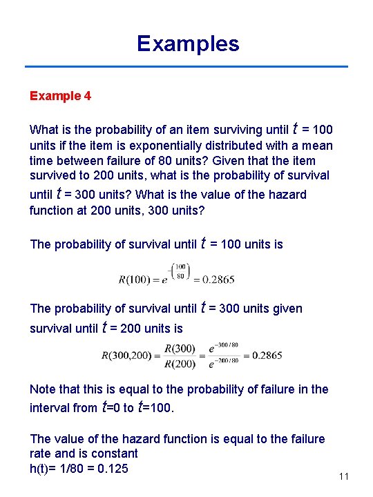 Examples Example 4 What is the probability of an item surviving until t =