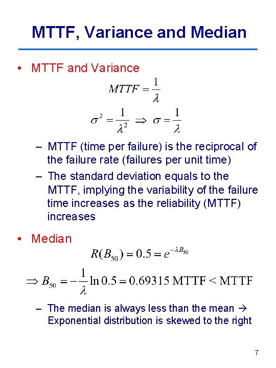 MTTF, Variance and Median • MTTF and Variance – MTTF (time per failure) is