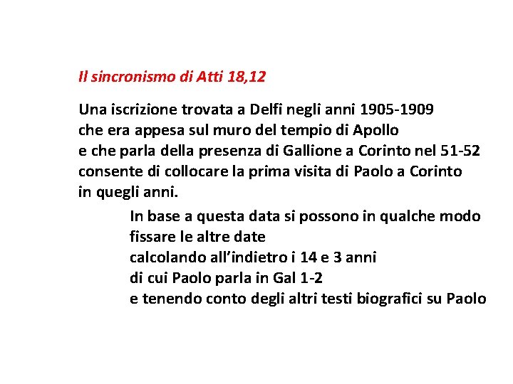 Il sincronismo di Atti 18, 12 Una iscrizione trovata a Delfi negli anni 1905