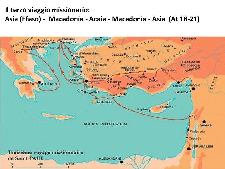 Il terzo viaggio missionario: Asia (Efeso) - Macedonia - Acaia - Macedonia - Asia