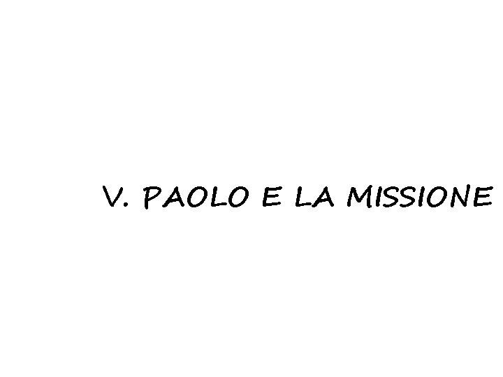 V. PAOLO E LA MISSIONE 