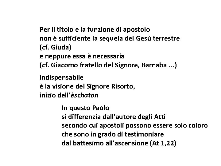 Per il titolo e la funzione di apostolo non è sufficiente la sequela del