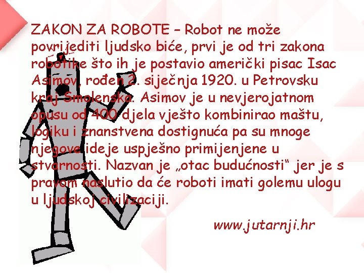 ZAKON ZA ROBOTE – Robot ne može povrijediti ljudsko biće, prvi je od tri
