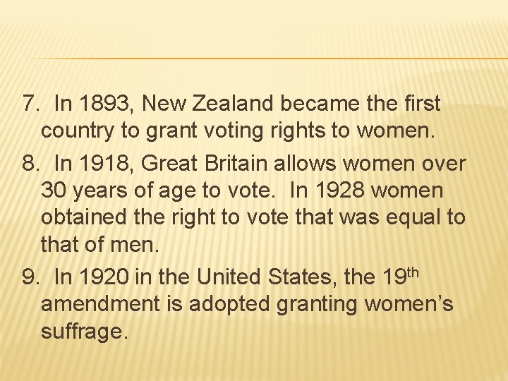 7. In 1893, New Zealand became the first country to grant voting rights to