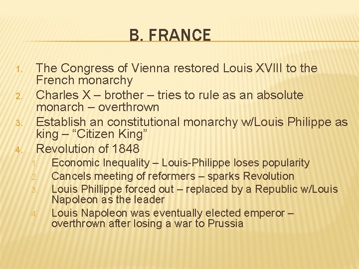 B. FRANCE 1. 2. 3. 4. The Congress of Vienna restored Louis XVIII to