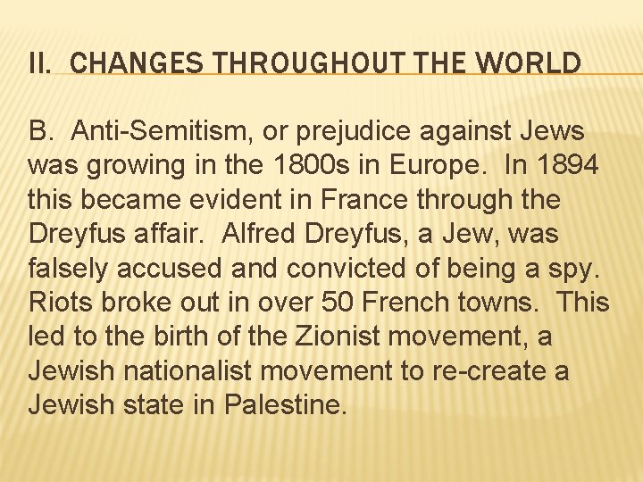 II. CHANGES THROUGHOUT THE WORLD B. Anti-Semitism, or prejudice against Jews was growing in