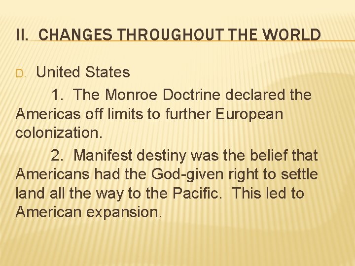 II. CHANGES THROUGHOUT THE WORLD United States 1. The Monroe Doctrine declared the Americas