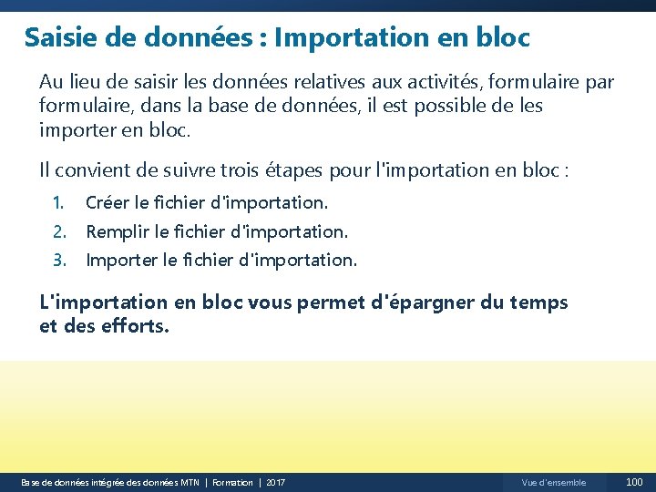 Saisie de données : Importation en bloc Au lieu de saisir les données relatives