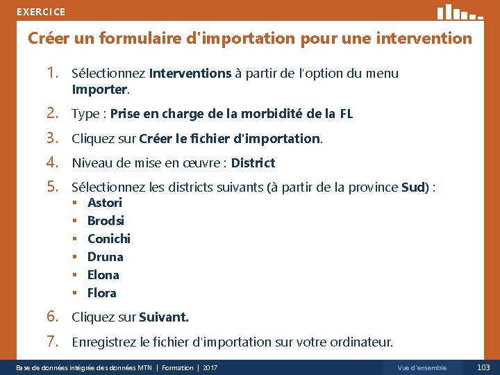 EXERCICE Créer un formulaire d'importation pour une intervention 1. Sélectionnez Interventions à partir de