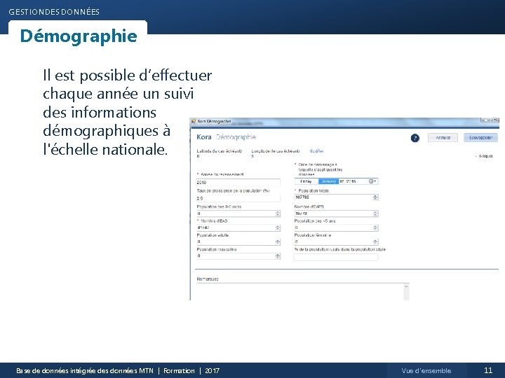 GESTIONDES DONNÉES Démographie Il est possible d’effectuer chaque année un suivi des informations démographiques