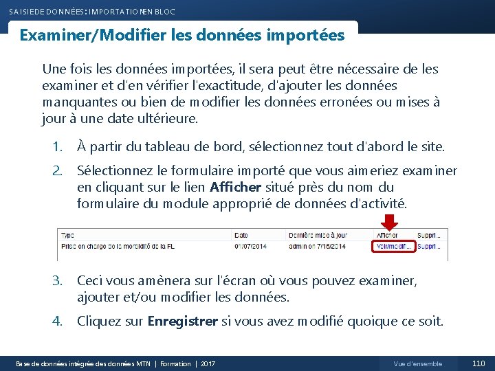 SAISIE DE DONNÉES : IMPORTATIONEN BLOC Examiner/Modifier les données importées Une fois les données