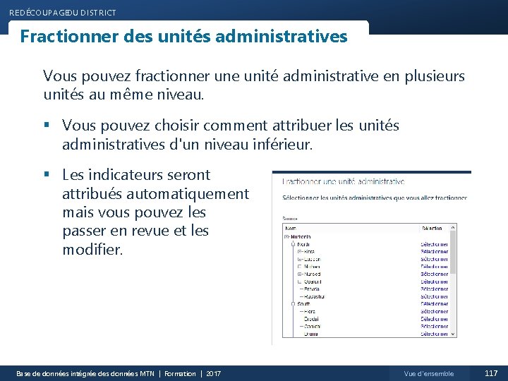 REDÉCOUPAGEDU DISTRICT Fractionner des unités administratives Vous pouvez fractionner une unité administrative en plusieurs