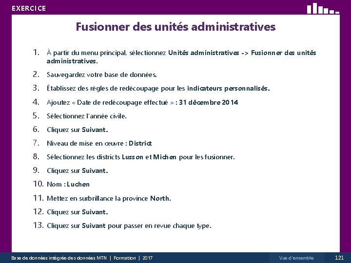 EXERCICE Fusionner des unités administratives 1. À partir du menu principal, sélectionnez Unités administratives