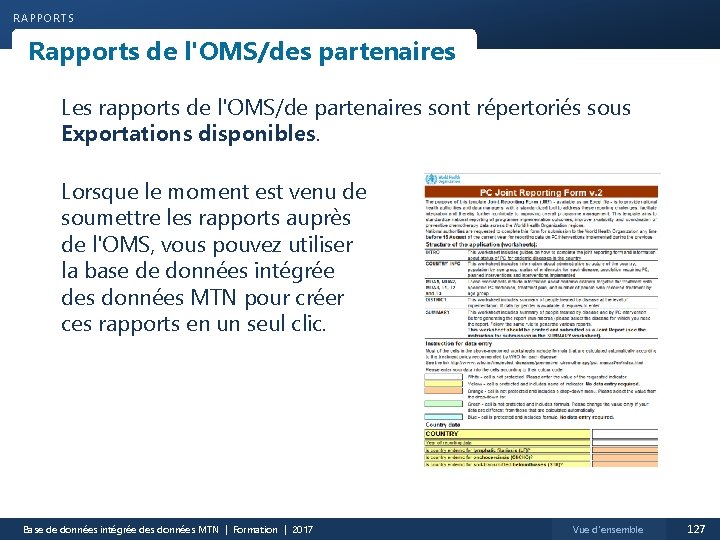 RAPPORTS Rapports de l'OMS/des partenaires Les rapports de l'OMS/de partenaires sont répertoriés sous Exportations