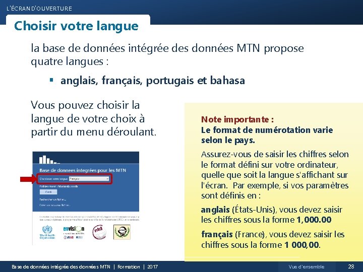 L'ÉCRAN D'OUVERTURE Choisir votre langue la base de données intégrée des données MTN propose