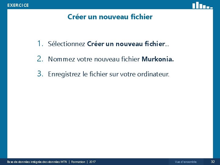 EXERCICE Créer un nouveau fichier 1. Sélectionnez Créer un nouveau fichier. . . 2.