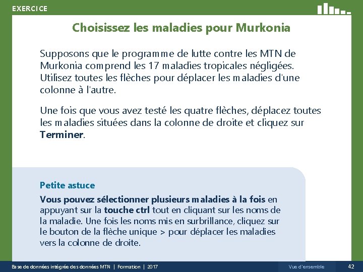 EXERCICE Choisissez les maladies pour Murkonia Supposons que le programme de lutte contre les