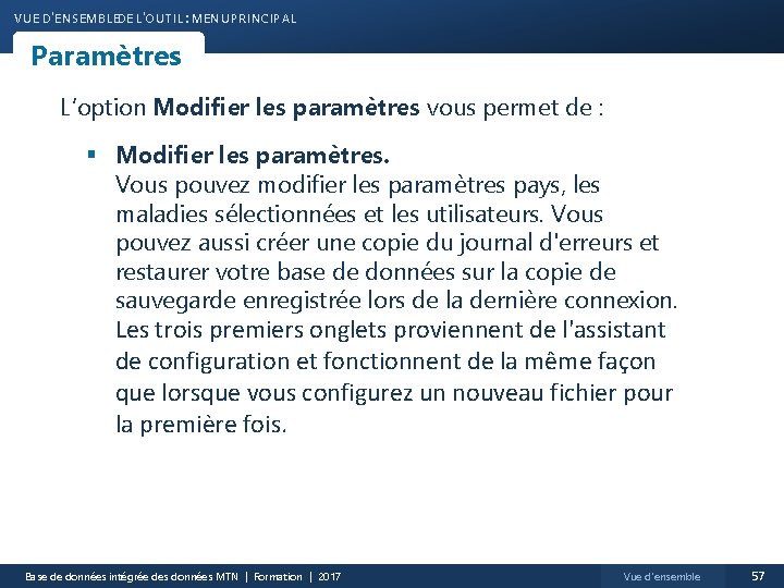 VUE D'ENSEMBLEDE L'OUTIL : MENU PRINCIPAL Paramètres L’option Modifier les paramètres vous permet de