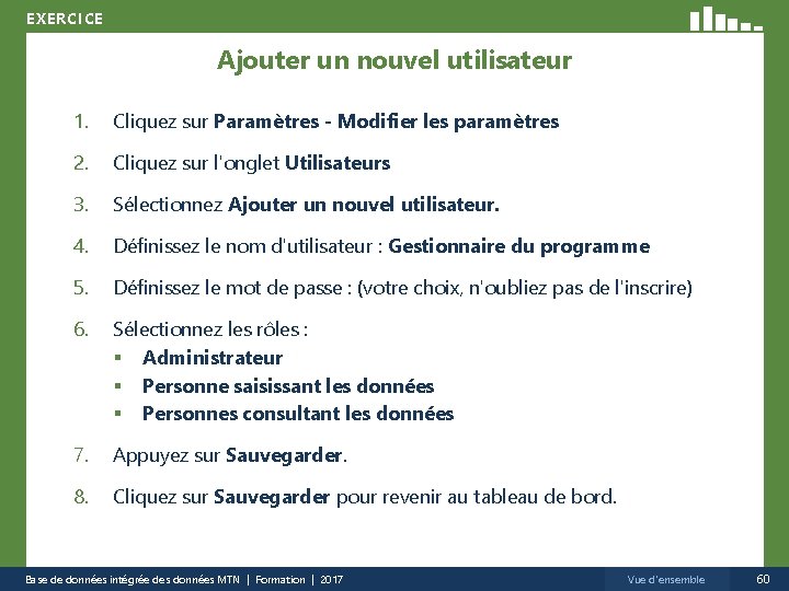 EXERCICE Ajouter un nouvel utilisateur 1. Cliquez sur Paramètres - Modifier les paramètres 2.