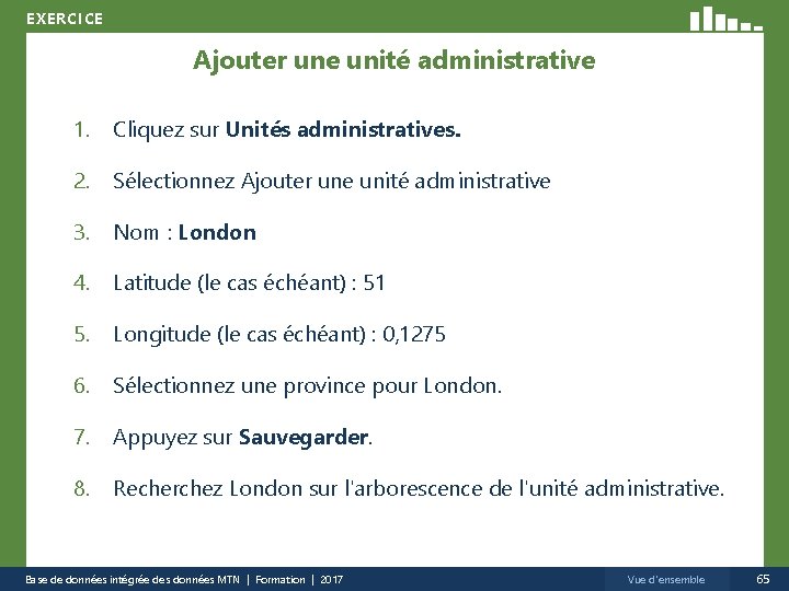 EXERCICE Ajouter une unité administrative 1. Cliquez sur Unités administratives. 2. Sélectionnez Ajouter une