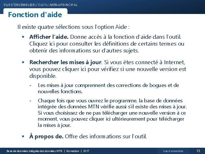 VUE D'ENSEMBLEDE L'OUTIL : MENU PRINCIPAL Fonction d'aide Il existe quatre sélections sous l'option