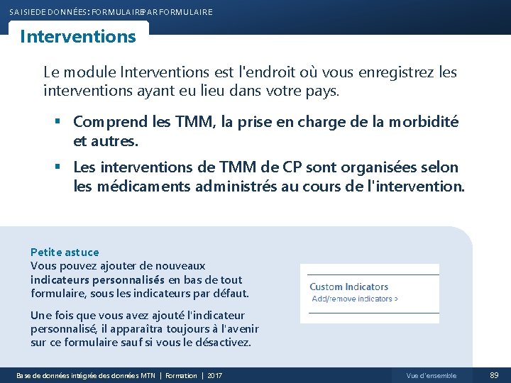 SAISIE DE DONNÉES : FORMULAIREPAR FORMULAIRE Interventions Le module Interventions est l'endroit où vous