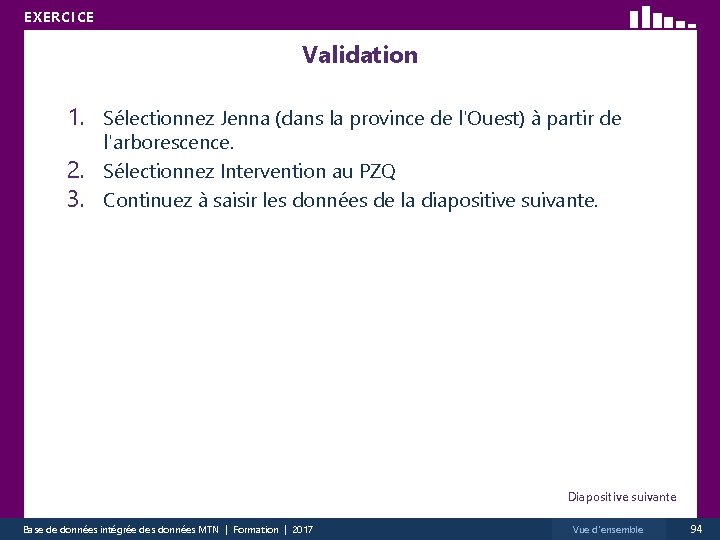EXERCICE Validation 1. Sélectionnez Jenna (dans la province de l'Ouest) à partir de 2.