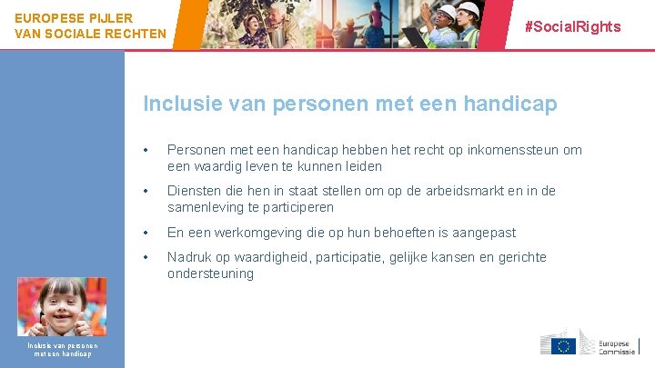 EUROPESE PIJLER VAN SOCIALE RECHTEN #Social. Rights Inclusie van personen met een handicap Inclusie