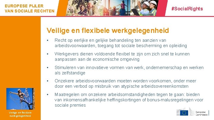 EUROPESE PIJLER VAN SOCIALE RECHTEN #Social. Rights Veilige en flexibele werkgelegenheid 7 Veilige en