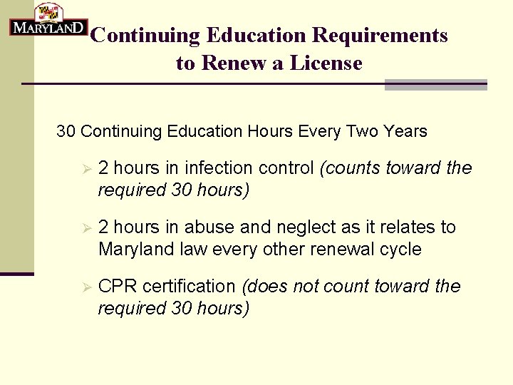 Continuing Education Requirements to Renew a License 30 Continuing Education Hours Every Two Years